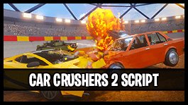 Car Crushers 2 Hack [2022] Very OP Script